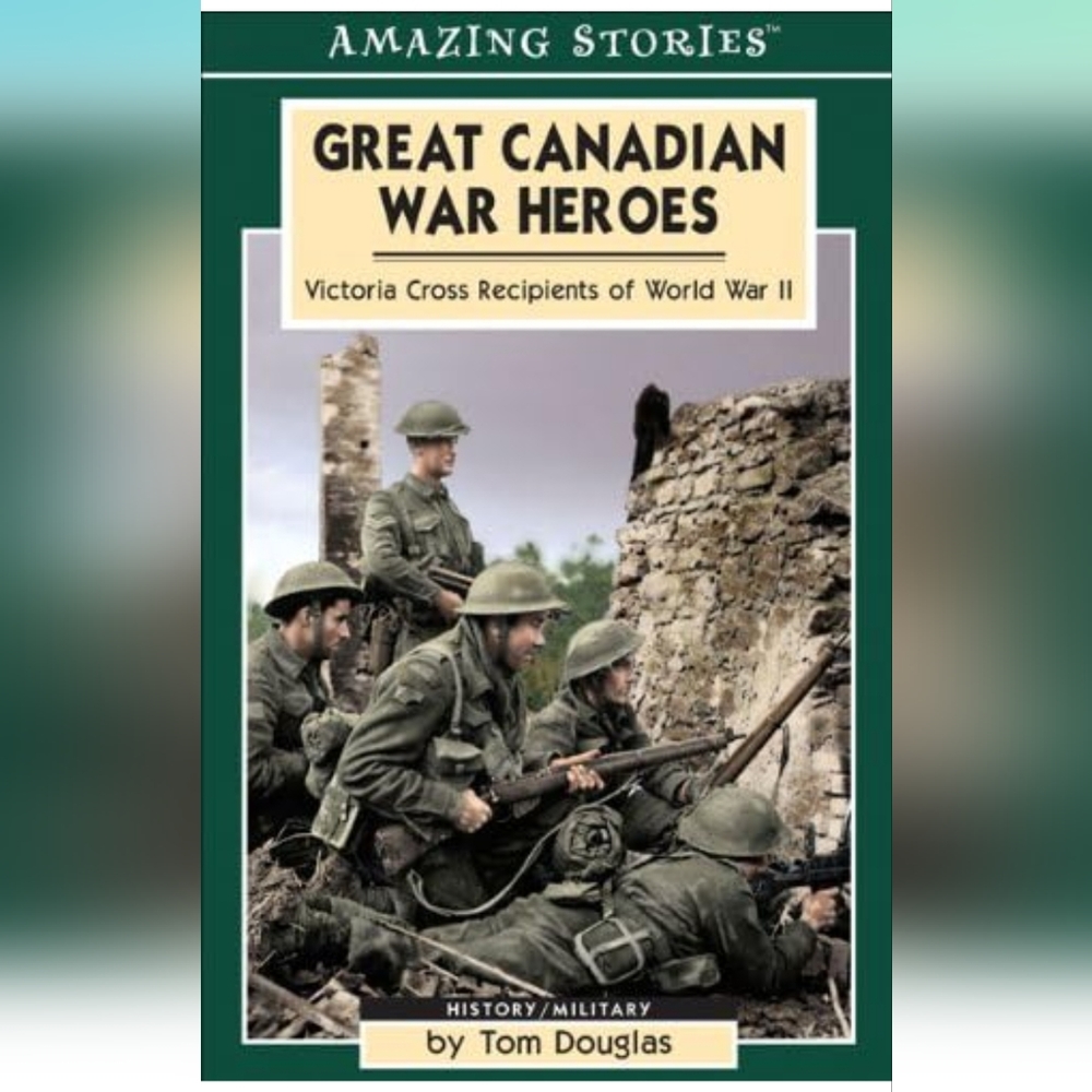 Great Canadian War Heroes by Tom Douglas